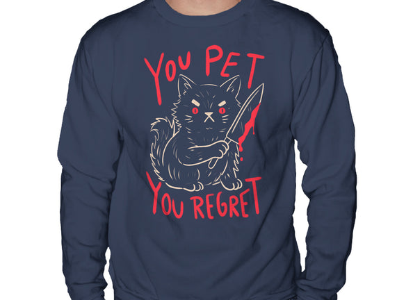 You Pet You Regret