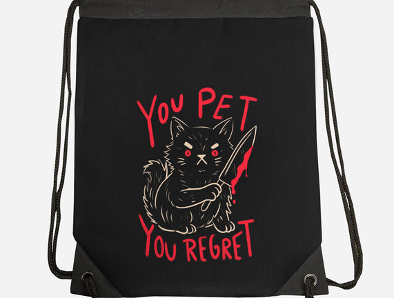 You Pet You Regret