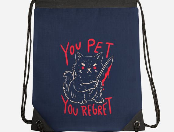 You Pet You Regret
