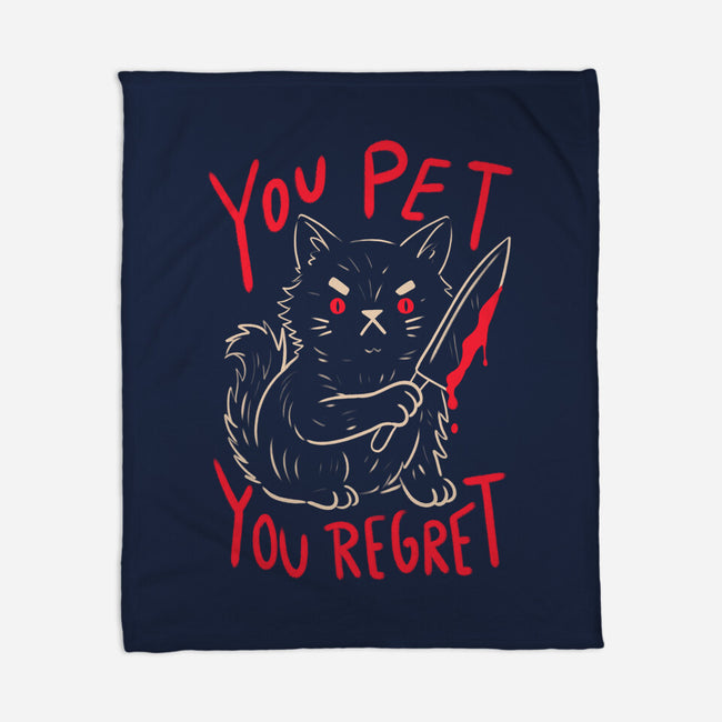 You Pet You Regret-None-Fleece-Blanket-koalastudio