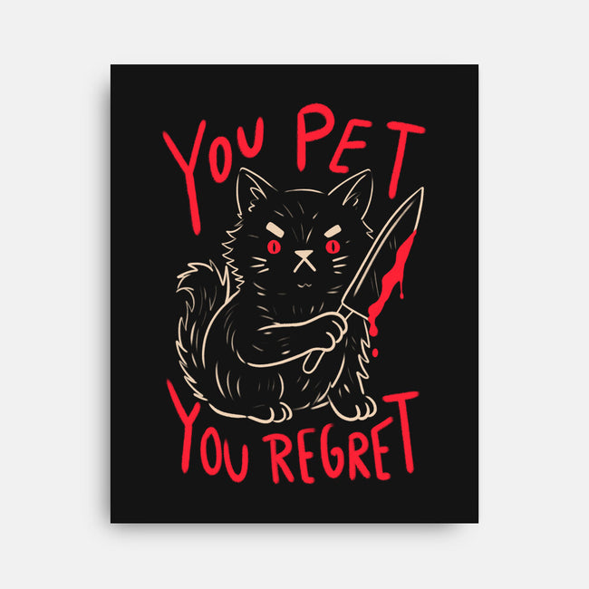 You Pet You Regret-None-Stretched-Canvas-koalastudio