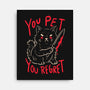 You Pet You Regret-None-Stretched-Canvas-koalastudio