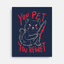 You Pet You Regret-None-Stretched-Canvas-koalastudio