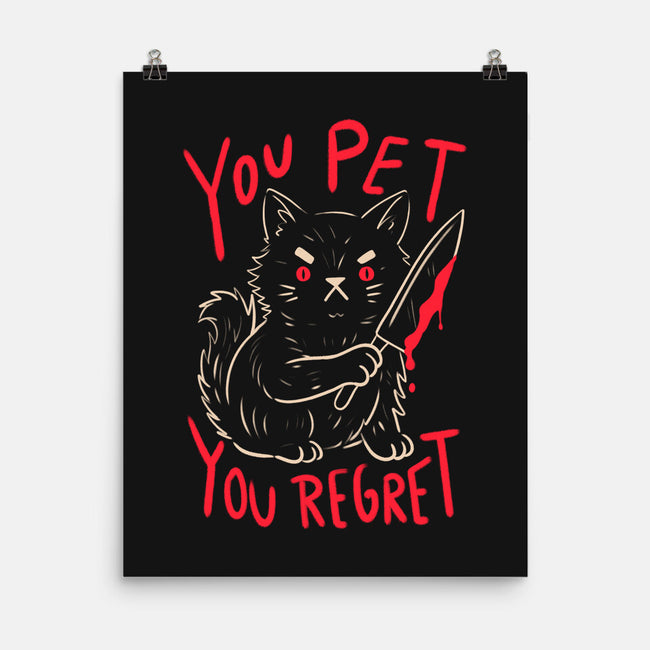 You Pet You Regret-None-Matte-Poster-koalastudio