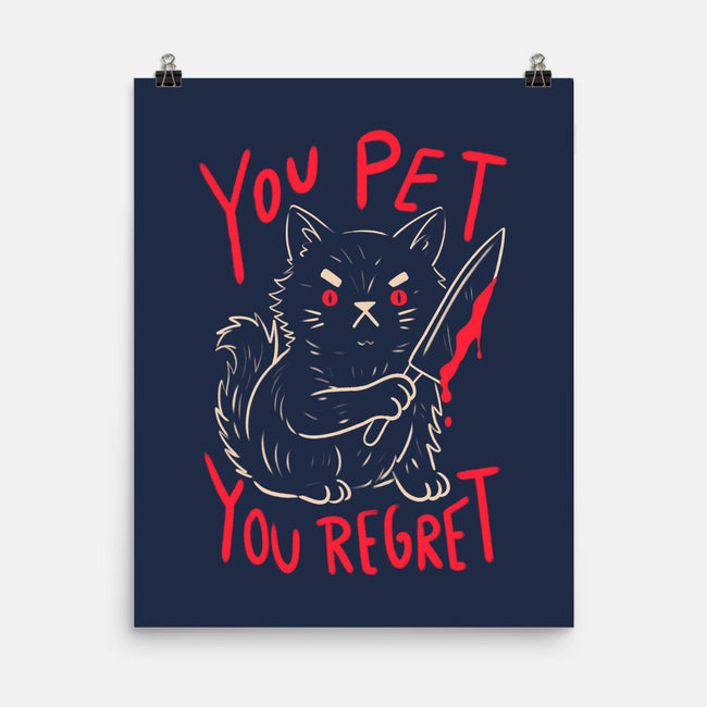You Pet You Regret-None-Matte-Poster-koalastudio
