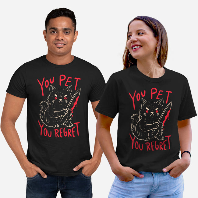 You Pet You Regret-Unisex-Basic-Tee-koalastudio