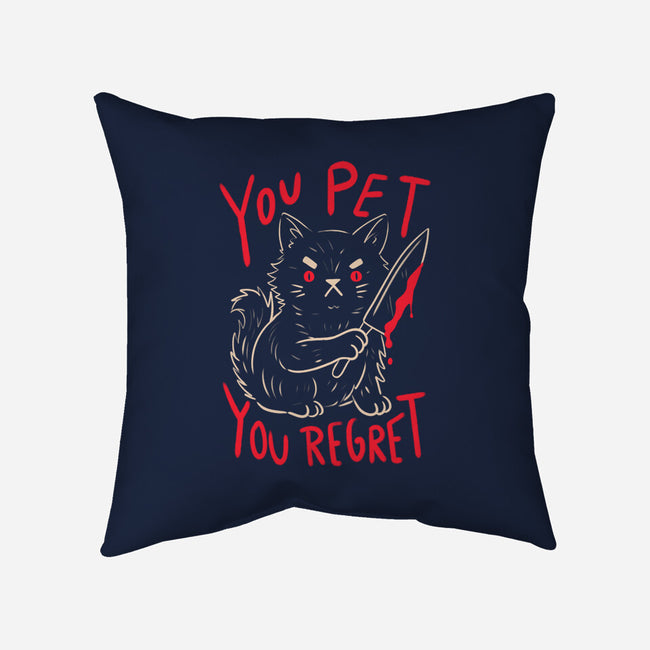 You Pet You Regret-None-Removable Cover w Insert-Throw Pillow-koalastudio