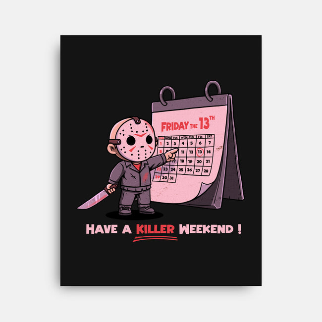 Killer Weekend-None-Stretched-Canvas-P1yu5h
