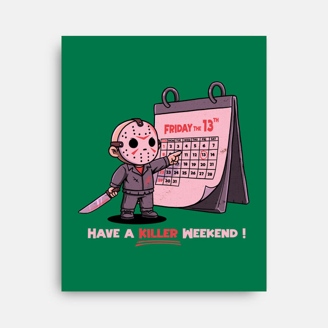 Killer Weekend-None-Stretched-Canvas-P1yu5h
