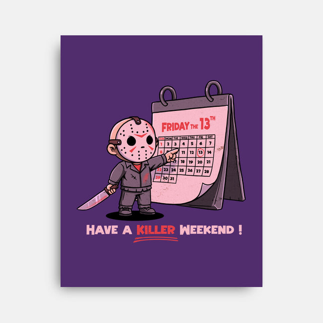 Killer Weekend-None-Stretched-Canvas-P1yu5h