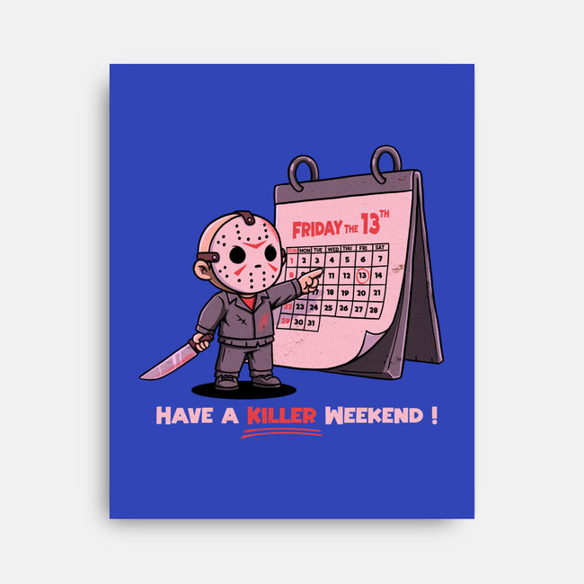 Killer Weekend-None-Stretched-Canvas-P1yu5h