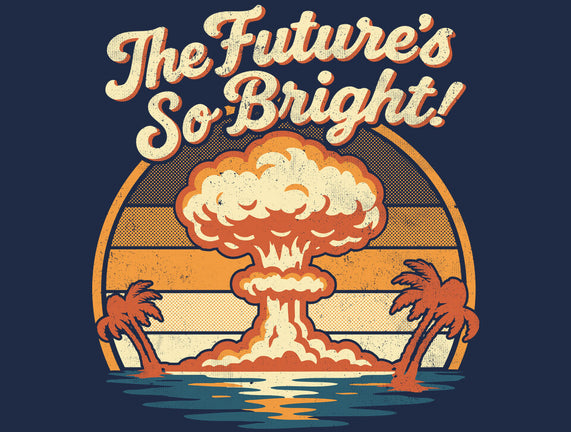 The Future's So Bright