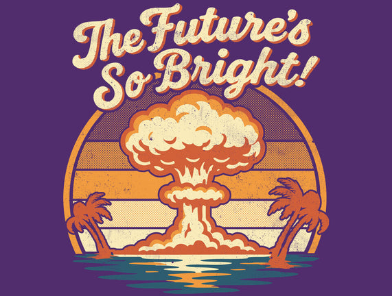The Future's So Bright