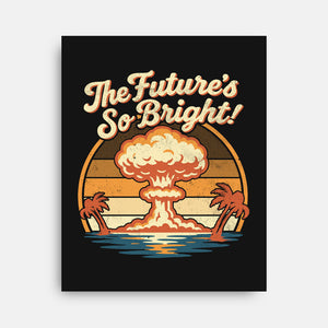 The Future's So Bright-None-Stretched-Canvas-Nemons
