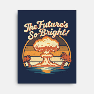 The Future's So Bright-None-Stretched-Canvas-Nemons