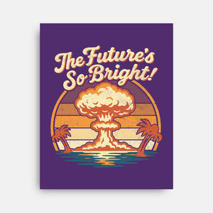 The Future's So Bright-None-Stretched-Canvas-Nemons