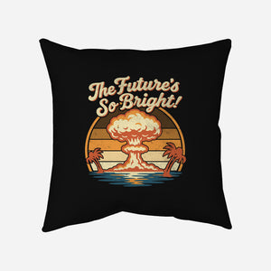 The Future's So Bright-None-Removable Cover w Insert-Throw Pillow-Nemons