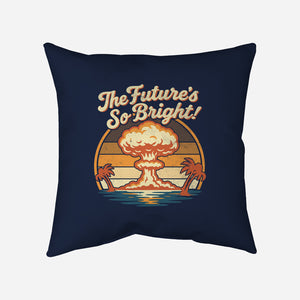 The Future's So Bright-None-Removable Cover w Insert-Throw Pillow-Nemons