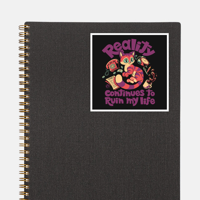 Reality Ruins My Life-None-Glossy-Sticker-worlddominationforcats