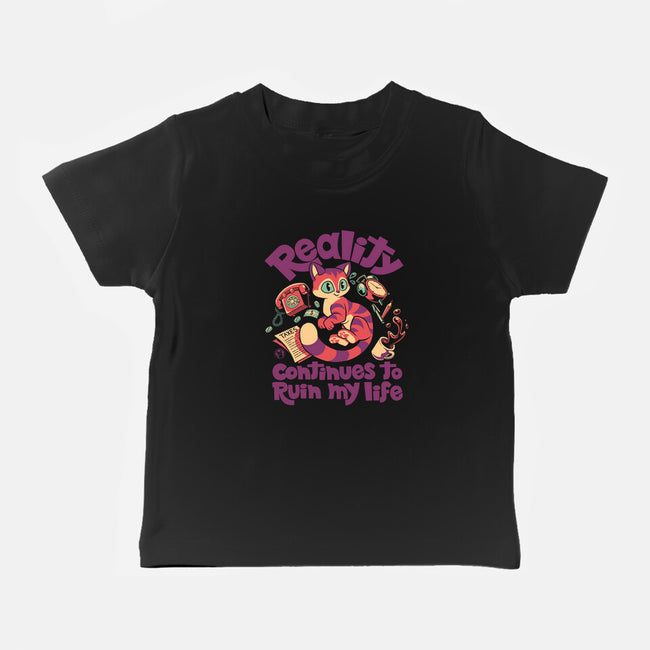Reality Ruins My Life-Baby-Basic-Tee-worlddominationforcats