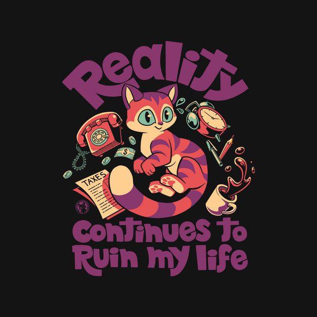 Reality Ruins My Life-Mens-Basic-Tee-worlddominationforcats