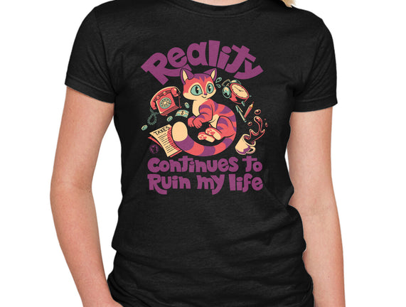 Reality Ruins My Life