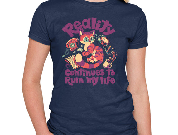 Reality Ruins My Life