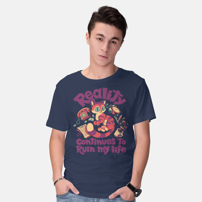 Reality Ruins My Life-Mens-Basic-Tee-worlddominationforcats