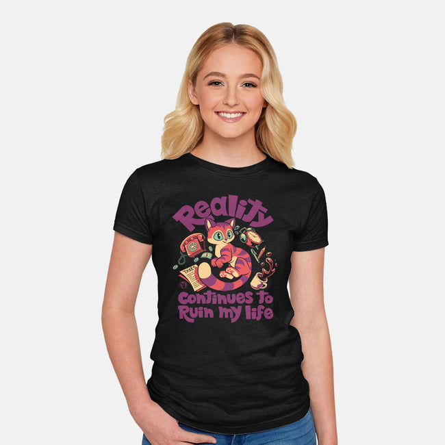 Reality Ruins My Life-Womens-Fitted-Tee-worlddominationforcats
