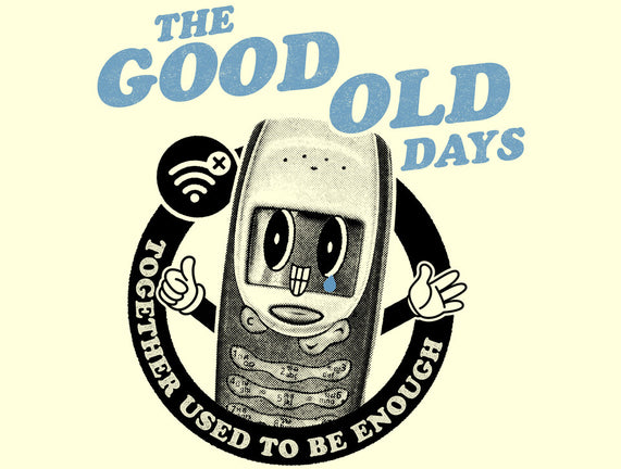 The Good Old Days