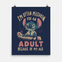 Mistaken For An Adult Because Of My Age-None-Matte-Poster-Arigatees