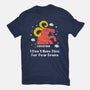 I Don’t Have Time For Your Drama-Mens-Premium-Tee-MaxoArt