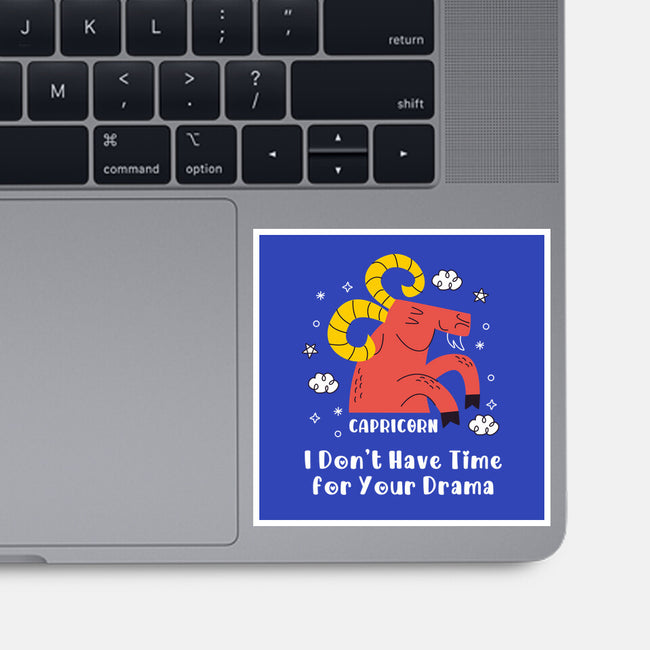 I Don’t Have Time For Your Drama-None-Glossy-Sticker-MaxoArt