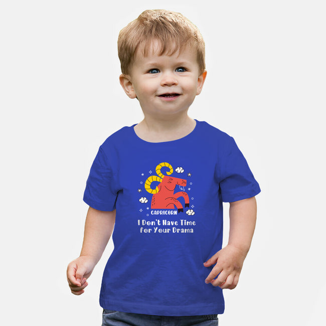 I Don’t Have Time For Your Drama-Baby-Basic-Tee-MaxoArt