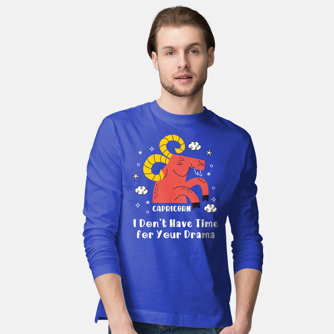 I Don’t Have Time For Your Drama-Mens-Long Sleeved-Tee-MaxoArt
