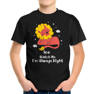 Watch Me I'm Always Right