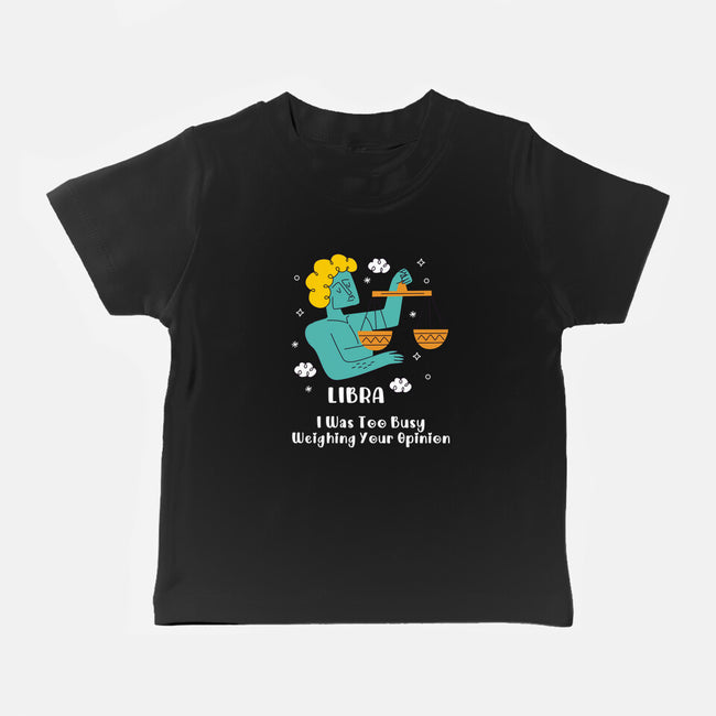 Too Busy Weighing Your Opinion-Baby-Basic-Tee-MaxoArt