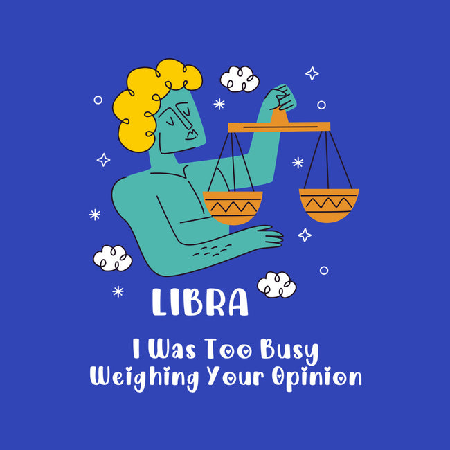 Too Busy Weighing Your Opinion-None-Matte-Poster-MaxoArt