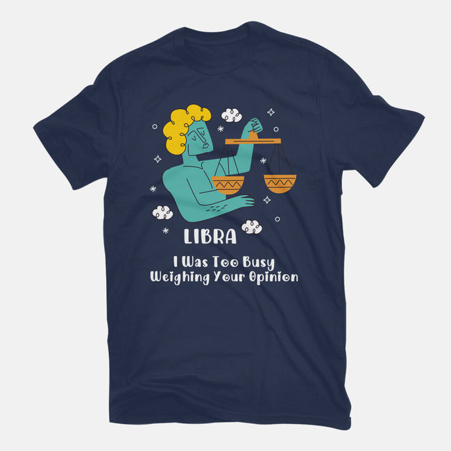 Too Busy Weighing Your Opinion-Mens-Basic-Tee-MaxoArt