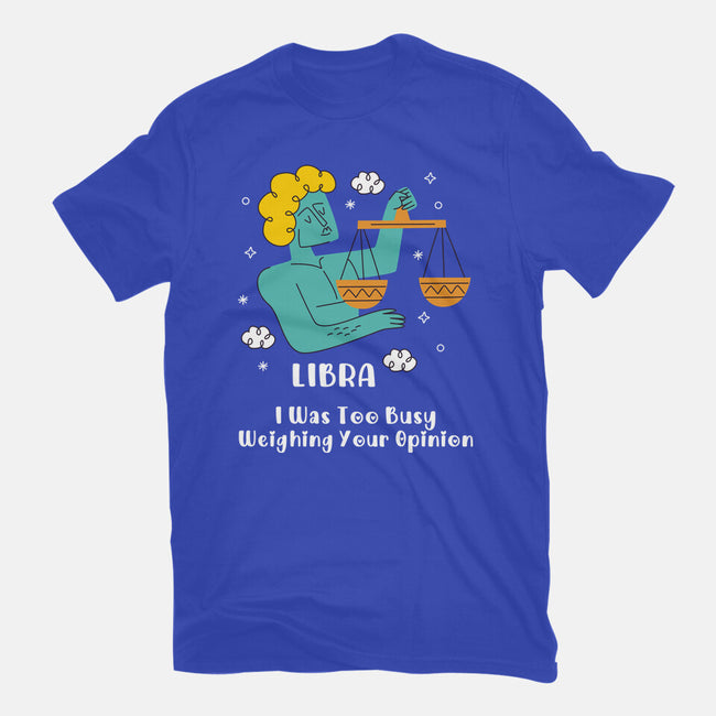 Too Busy Weighing Your Opinion-Mens-Premium-Tee-MaxoArt
