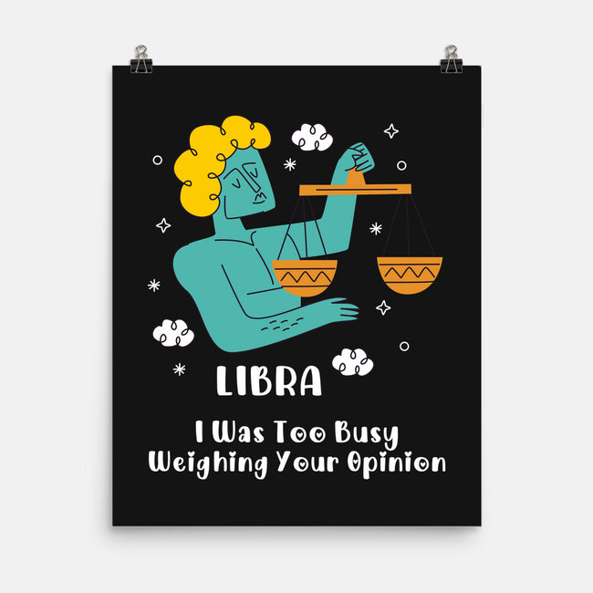 Too Busy Weighing Your Opinion-None-Matte-Poster-MaxoArt