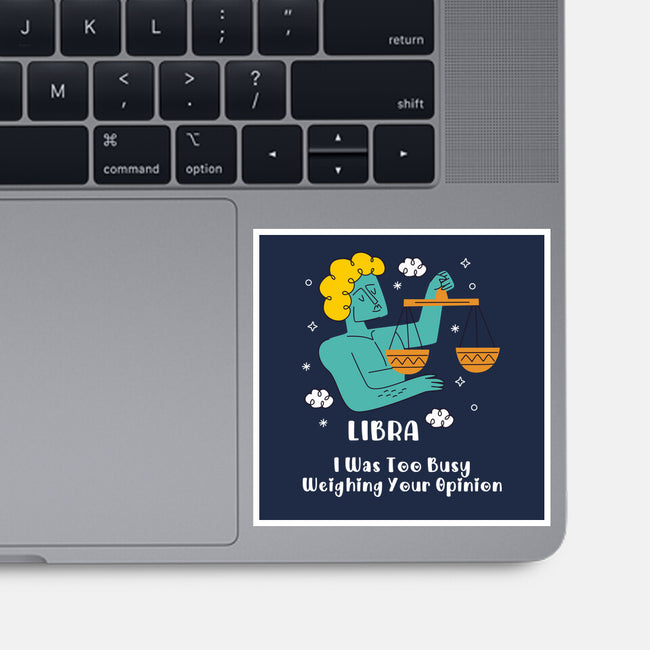 Too Busy Weighing Your Opinion-None-Glossy-Sticker-MaxoArt