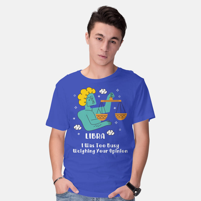 Too Busy Weighing Your Opinion-Mens-Basic-Tee-MaxoArt