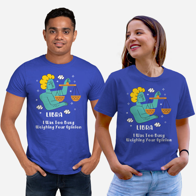 Too Busy Weighing Your Opinion-Unisex-Basic-Tee-MaxoArt