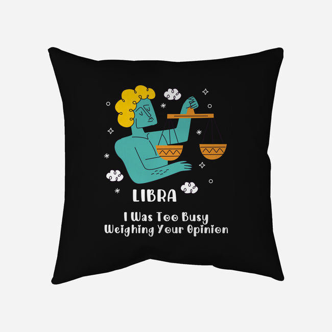 Too Busy Weighing Your Opinion-None-Removable Cover w Insert-Throw Pillow-MaxoArt