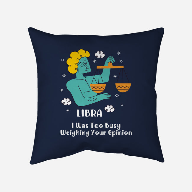 Too Busy Weighing Your Opinion-None-Removable Cover w Insert-Throw Pillow-MaxoArt