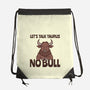 Let’s Talk Taurus-None-Drawstring-Bag-WatershipBound