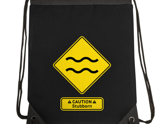 Caution Stubborn