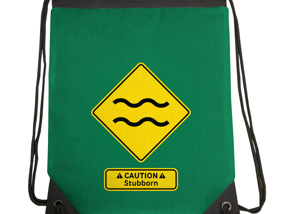 Caution Stubborn