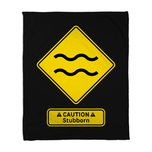 Caution Stubborn